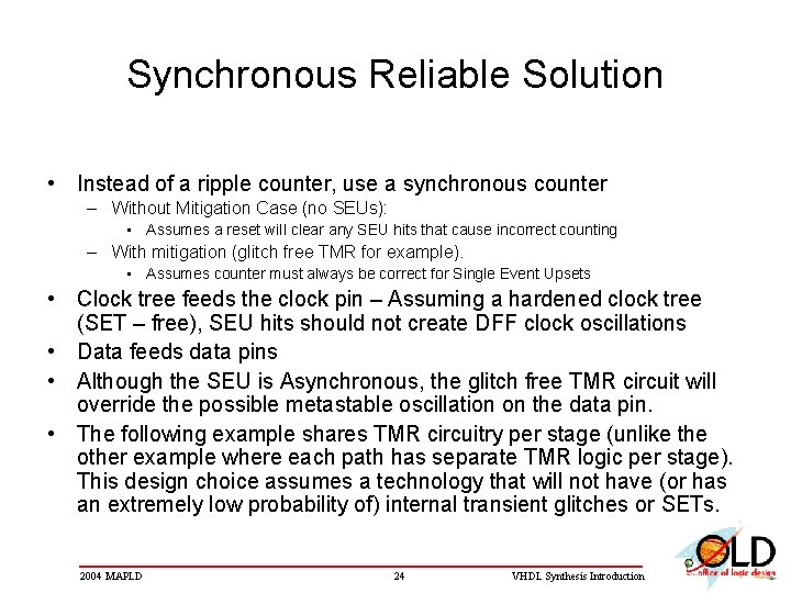 Synchronous Reliable Solution • Instead of a ripple counter, use a synchronous counter –