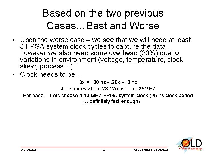 Based on the two previous Cases…Best and Worse • Upon the worse case –