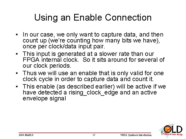 Using an Enable Connection • In our case, we only want to capture data,