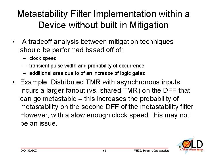 Metastability Filter Implementation within a Device without built in Mitigation • A tradeoff analysis
