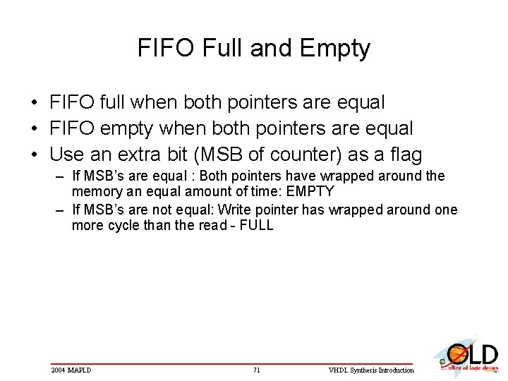 FIFO Full and Empty • FIFO full when both pointers are equal • FIFO