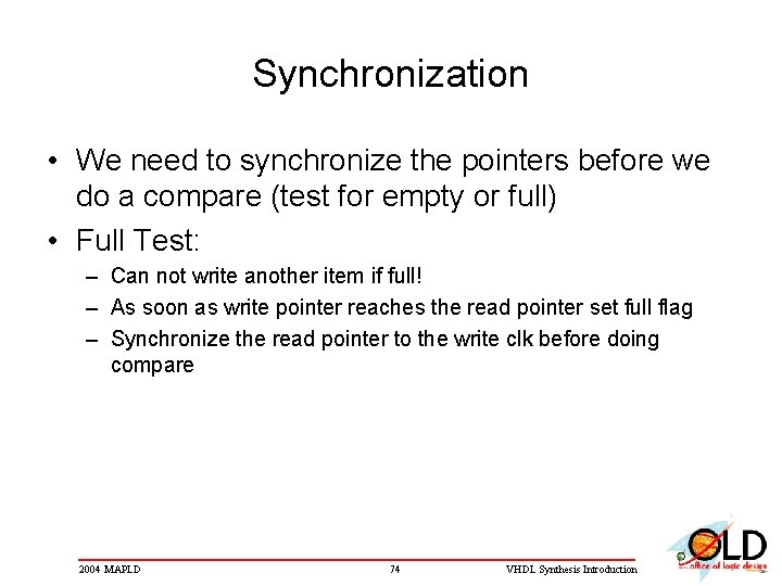 Synchronization • We need to synchronize the pointers before we do a compare (test