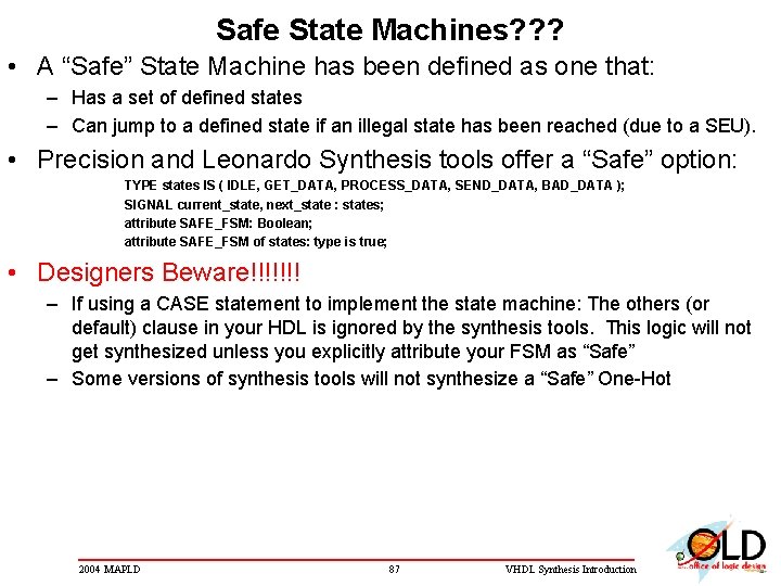 Safe State Machines? ? ? • A “Safe” State Machine has been defined as