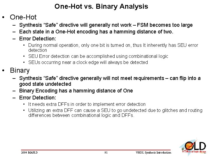 One-Hot vs. Binary Analysis • One-Hot – Synthesis “Safe” directive will generally not work