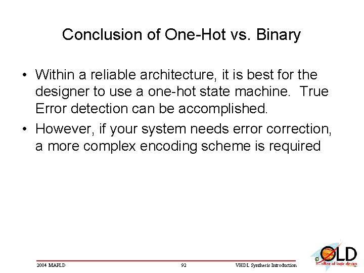 Conclusion of One-Hot vs. Binary • Within a reliable architecture, it is best for