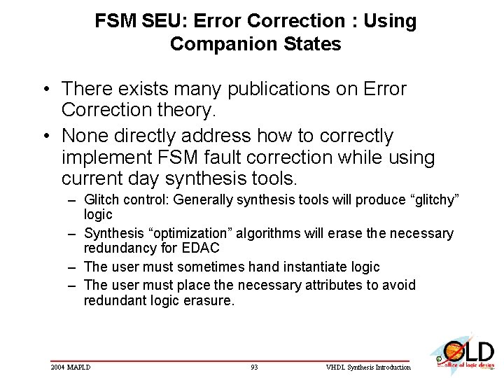 FSM SEU: Error Correction : Using Companion States • There exists many publications on