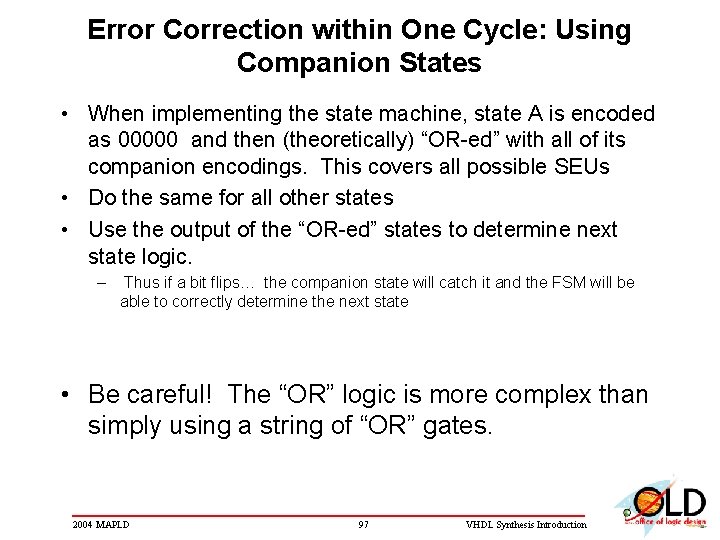 Error Correction within One Cycle: Using Companion States • When implementing the state machine,