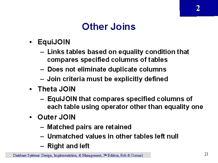 2 Other Joins • Equi. JOIN – Links tables based on equality condition that 2 Other Joins • Equi. JOIN – Links tables based on equality condition that