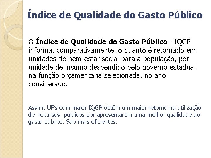 Índice de Qualidade do Gasto Público O Índice de Qualidade do Gasto Público -