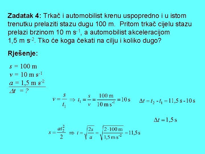 Zadatak 4: Trkač i automobilist krenu uspopredno i u istom trenutku prelaziti stazu dugu