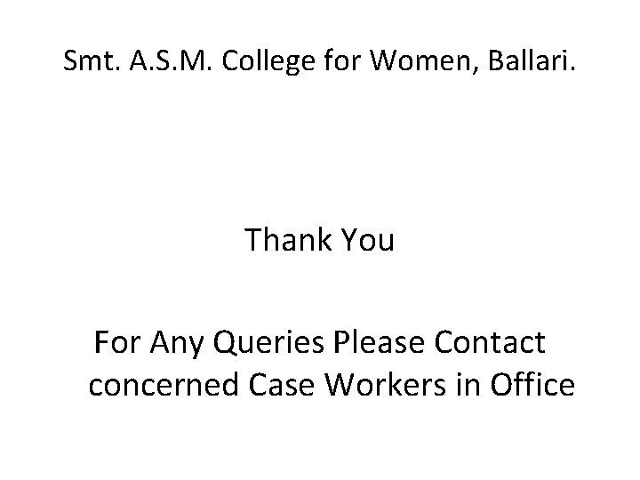 Smt. A. S. M. College for Women, Ballari. Thank You For Any Queries Please
