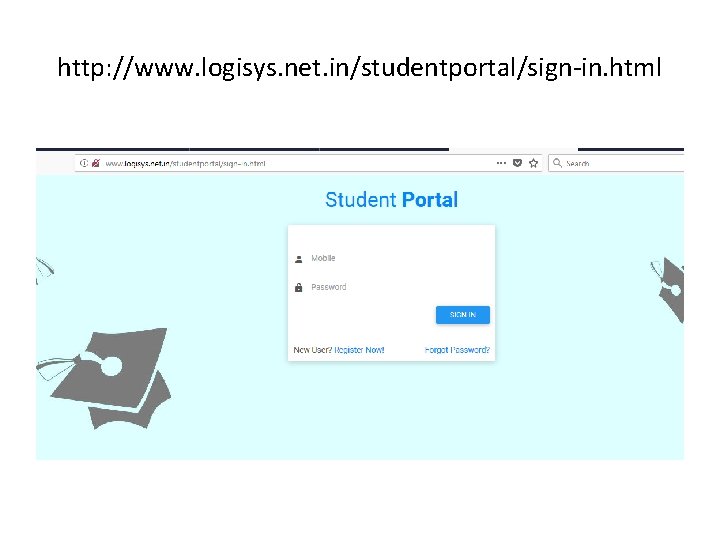 http: //www. logisys. net. in/studentportal/sign-in. html 