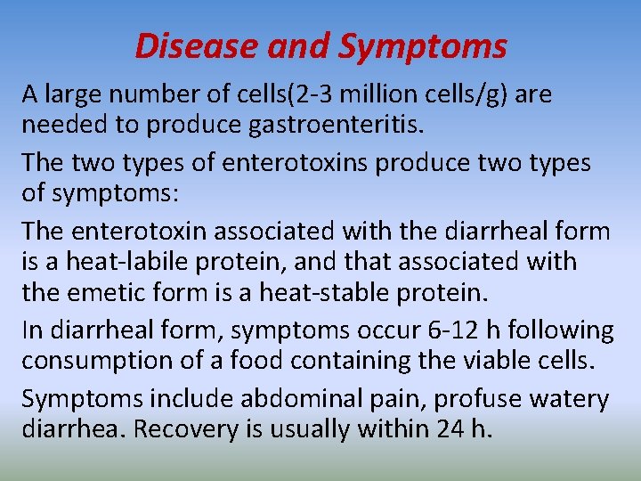 Disease and Symptoms A large number of cells(2 -3 million cells/g) are needed to