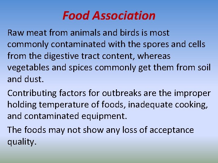 Food Association Raw meat from animals and birds is most commonly contaminated with the