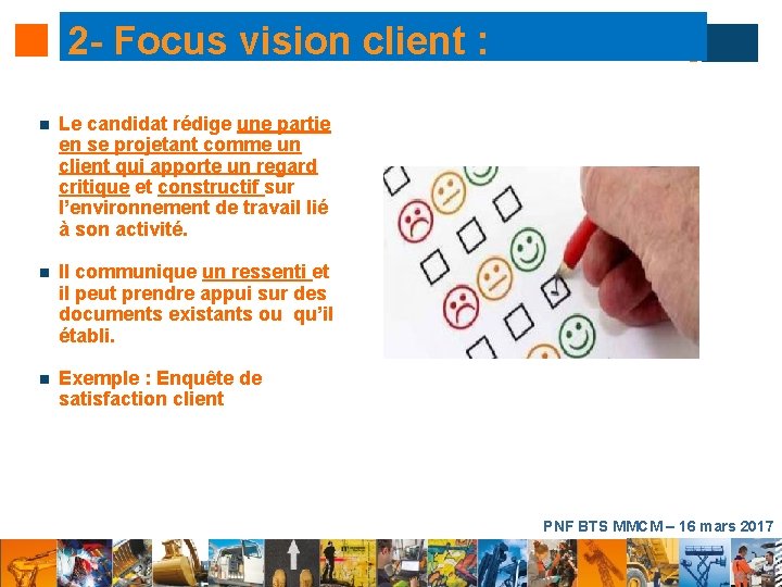 2 - Focus vision client : n Le candidat rédige une partie en se