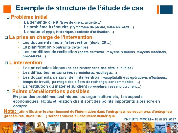 Exemple de structure de l’étude de cas q Problème initial • La demande client