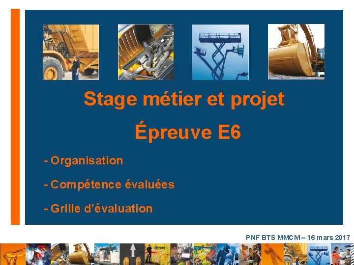 Stage métier et projet nÉpreuve E 6 n - Organisation n - Compétence évaluées