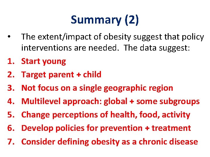 Summary (2) • 1. 2. 3. 4. 5. 6. 7. The extent/impact of obesity