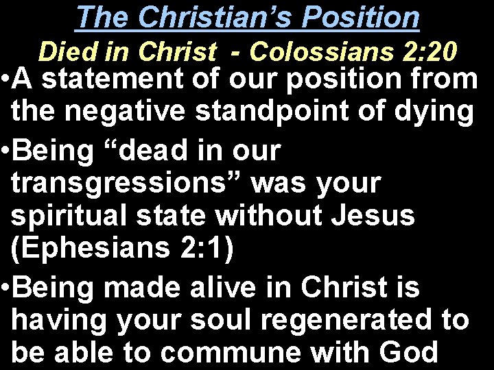 The Christian’s Position Died in Christ - Colossians 2: 20 • A statement of