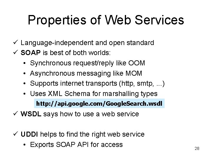 Properties of Web Services ü Language-independent and open standard ü SOAP is best of