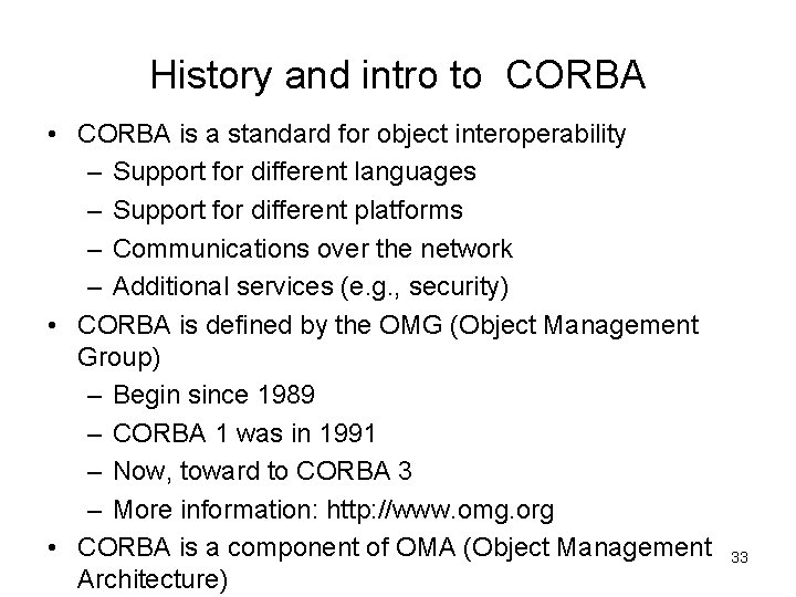 History and intro to CORBA • CORBA is a standard for object interoperability –
