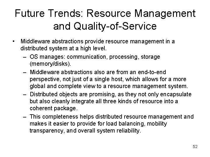 Future Trends: Resource Management and Quality-of-Service • Middleware abstractions provide resource management in a