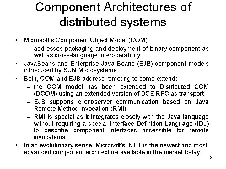 Component Architectures of distributed systems • Microsoft’s Component Object Model (COM) – addresses packaging
