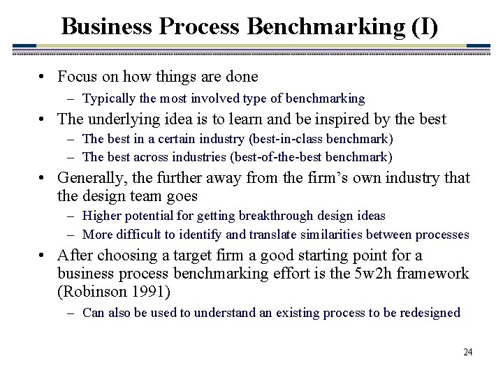 Business Process Benchmarking (I) • Focus on how things are done – Typically the