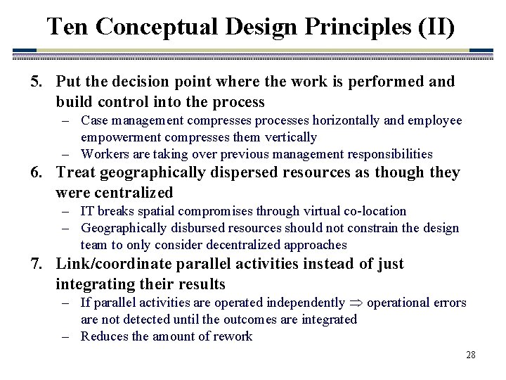Ten Conceptual Design Principles (II) 5. Put the decision point where the work is
