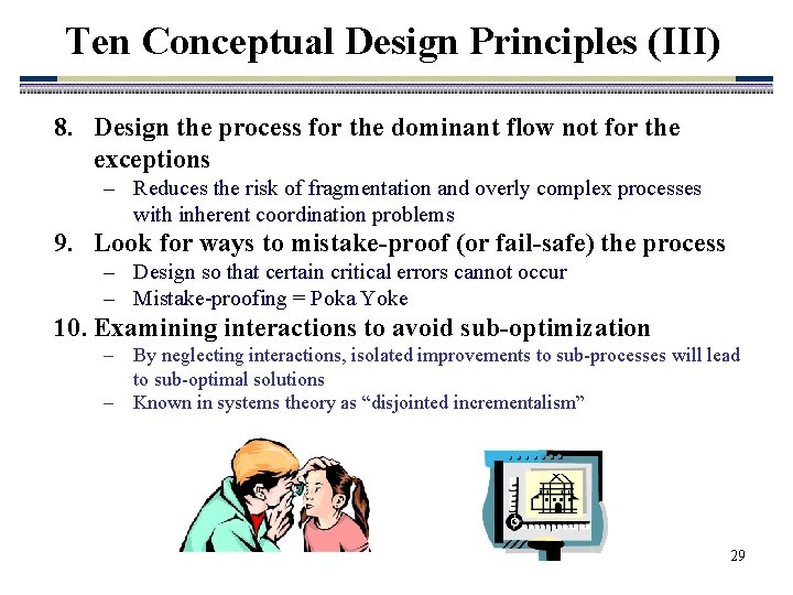 Ten Conceptual Design Principles (III) 8. Design the process for the dominant flow not