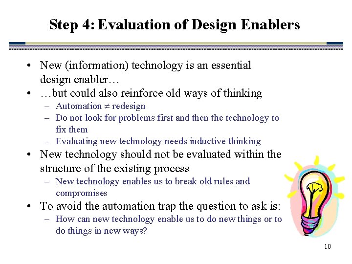 Step 4: Evaluation of Design Enablers • New (information) technology is an essential design