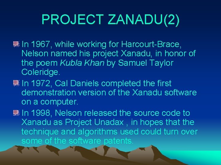PROJECT ZANADU(2) In 1967, while working for Harcourt-Brace, Nelson named his project Xanadu, in