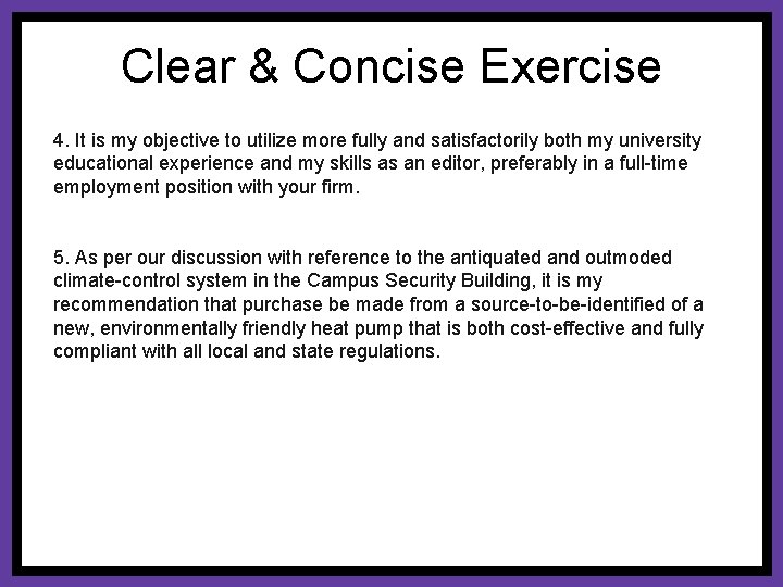 Clear & Concise Exercise 4. It is my objective to utilize more fully and