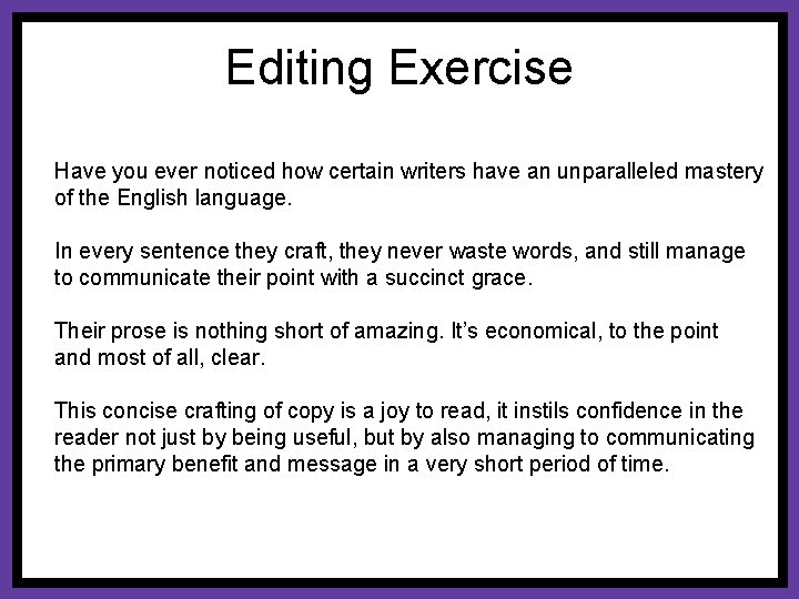 Editing Exercise Have you ever noticed how certain writers have an unparalleled mastery of