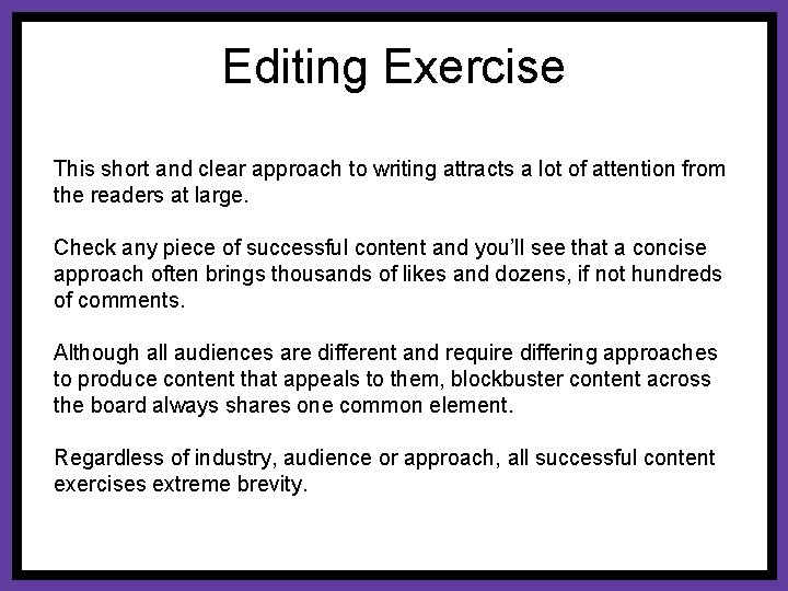 Editing Exercise This short and clear approach to writing attracts a lot of attention