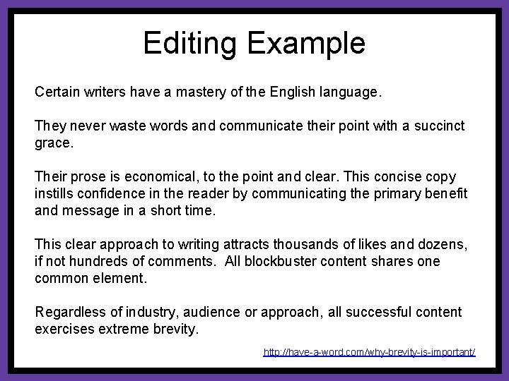 Editing Example Certain writers have a mastery of the English language. They never waste