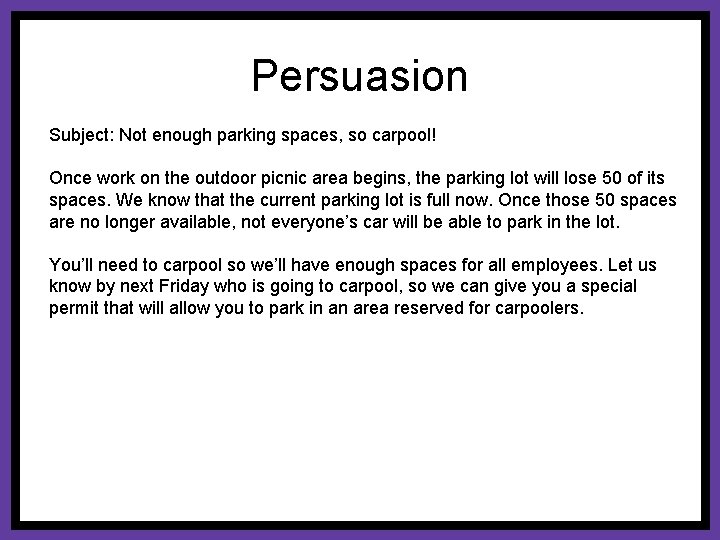 Persuasion Subject: Not enough parking spaces, so carpool! Once work on the outdoor picnic