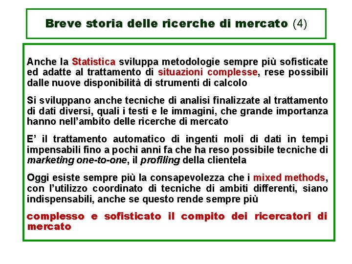 Breve storia delle ricerche di mercato (4) Anche la Statistica sviluppa metodologie sempre più