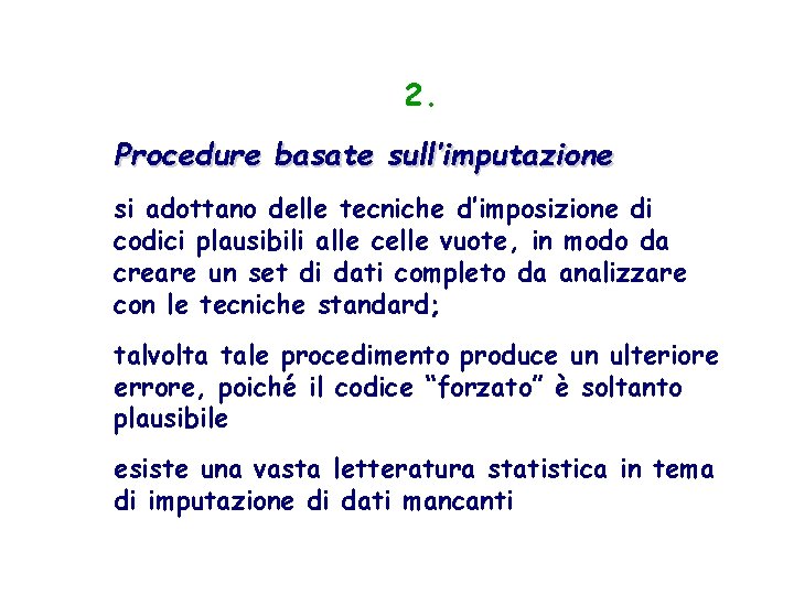 2. Procedure basate sull’imputazione si adottano delle tecniche d’imposizione di codici plausibili alle celle