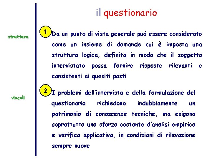 il questionario struttura 1 Da un punto di vista generale può essere considerato come