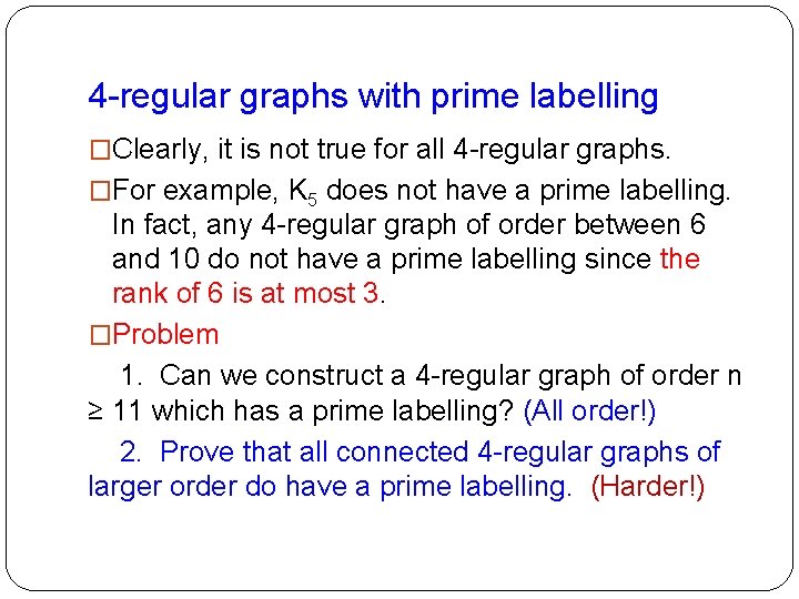 4 -regular graphs with prime labelling �Clearly, it is not true for all 4 4 -regular graphs with prime labelling �Clearly, it is not true for all 4