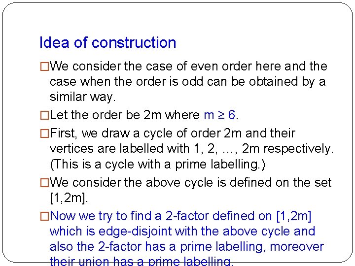 Idea of construction �We consider the case of even order here and the case Idea of construction �We consider the case of even order here and the case