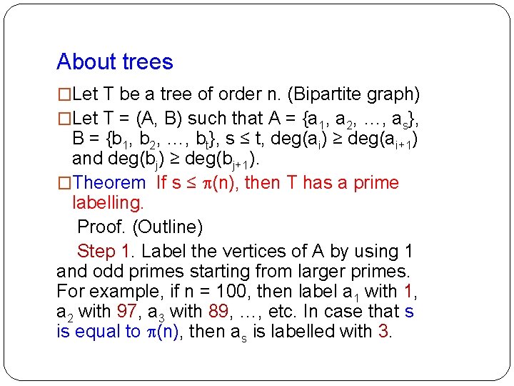 About trees �Let T be a tree of order n. (Bipartite graph) �Let T About trees �Let T be a tree of order n. (Bipartite graph) �Let T
