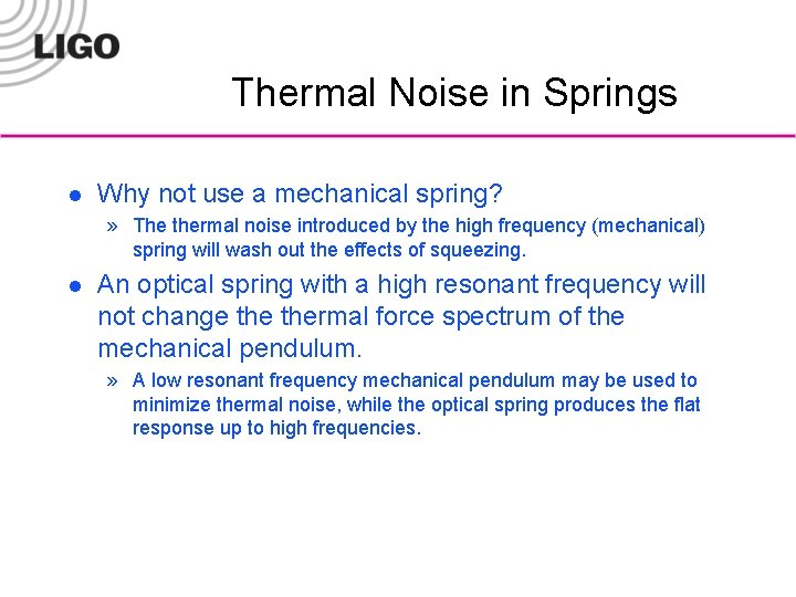 Thermal Noise in Springs l Why not use a mechanical spring? » The thermal