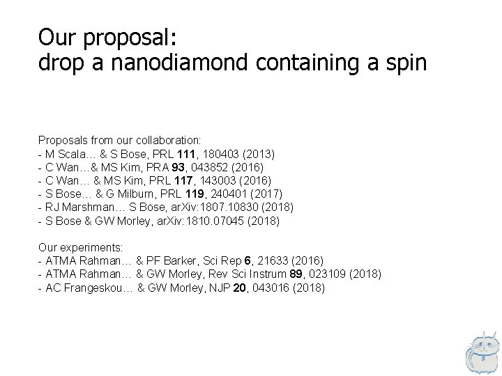 Our proposal: drop a nanodiamond containing a spin Proposals from our collaboration: - M