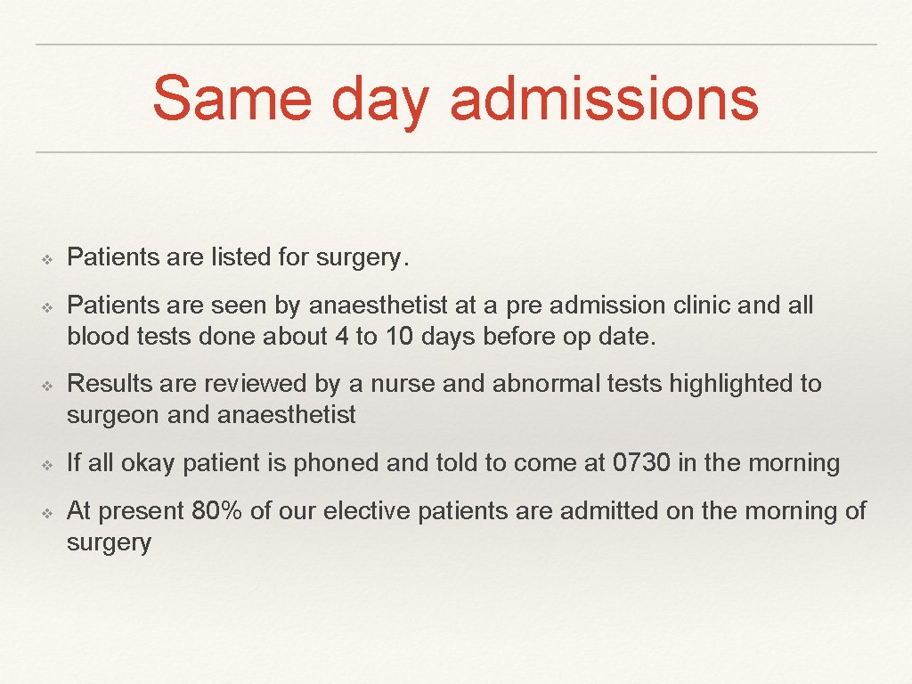 Same day admissions ❖ ❖ ❖ Patients are listed for surgery. Patients are seen