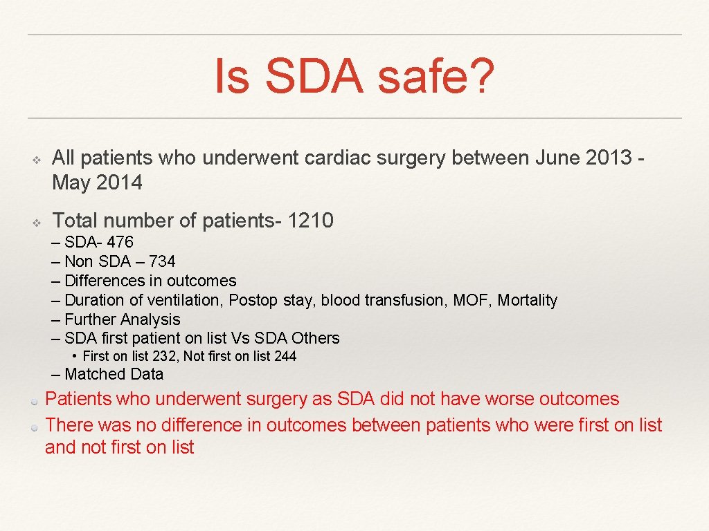 Is SDA safe? ❖ ❖ All patients who underwent cardiac surgery between June 2013