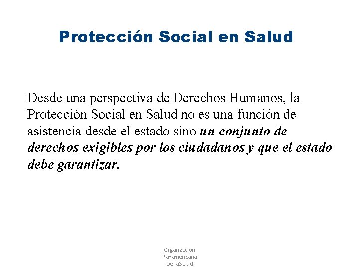 Protección Social en Salud Desde una perspectiva de Derechos Humanos, la Protección Social en