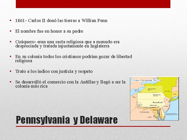  • 1861 - Carlos II donó las tierras a Willian Penn • El