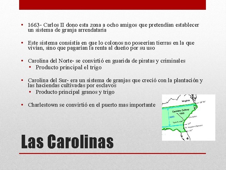  • 1663 - Carlos II dono esta zona a ocho amigos que pretendían